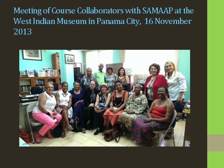 Meeting of Course Collaborators with SAMAAP at the West Indian Museum in Panama City,