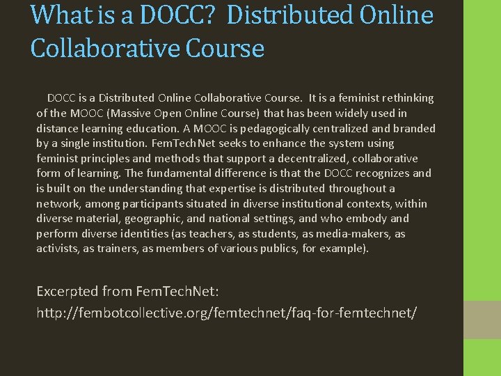 What is a DOCC? Distributed Online Collaborative Course A DOCC is a Distributed Online