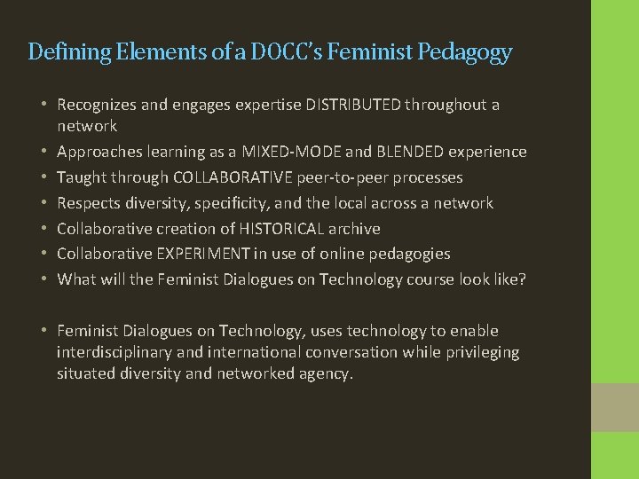 Defining Elements of a DOCC’s Feminist Pedagogy • Recognizes and engages expertise DISTRIBUTED throughout