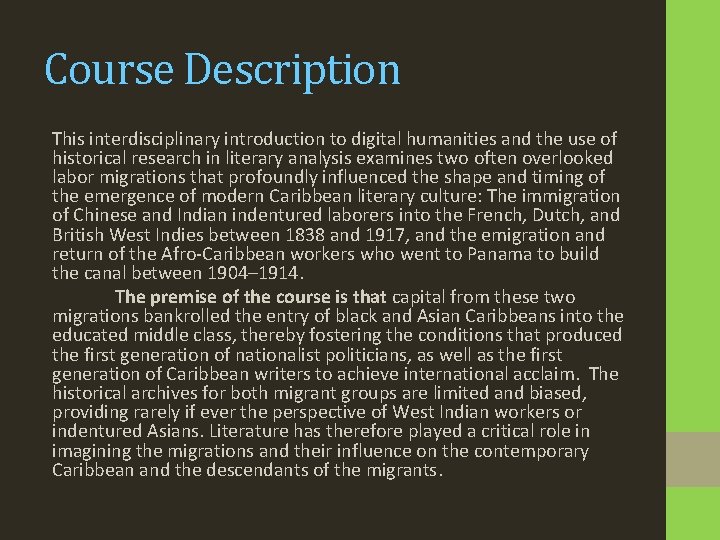 Course Description This interdisciplinary introduction to digital humanities and the use of historical research