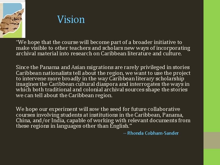 Vision “We hope that the course will become part of a broader initiative to