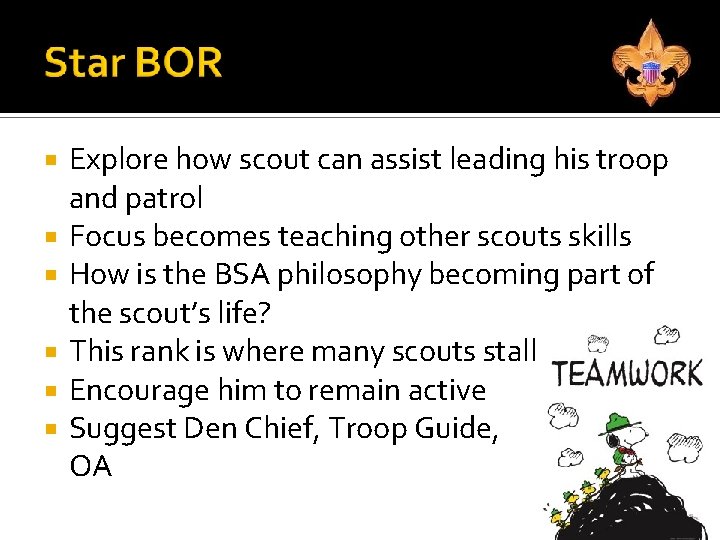  Explore how scout can assist leading his troop and patrol Focus becomes teaching