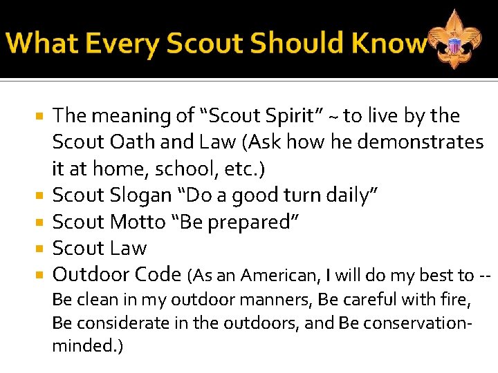  The meaning of “Scout Spirit” ~ to live by the Scout Oath and