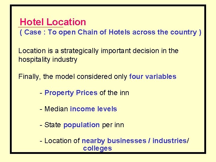Hotel Location ( Case : To open Chain of Hotels across the country )