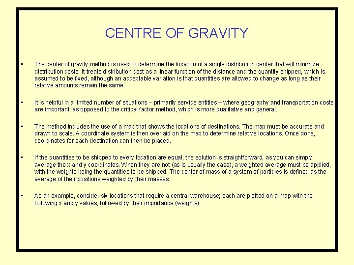 CENTRE OF GRAVITY • The center of gravity method is used to determine the