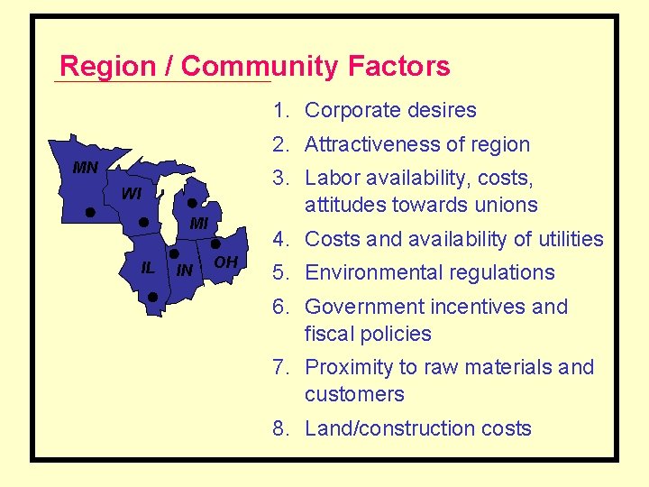 Region / Community Factors 1. Corporate desires 2. Attractiveness of region MN 3. Labor