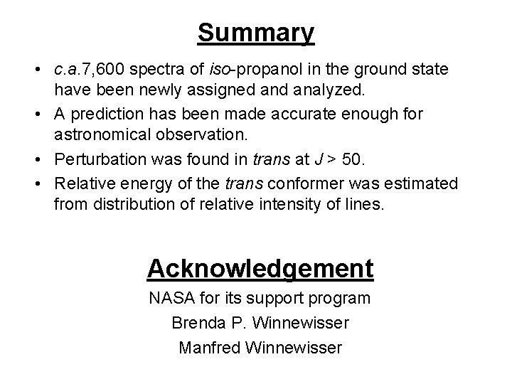 Summary • c. a. 7, 600 spectra of iso-propanol in the ground state have