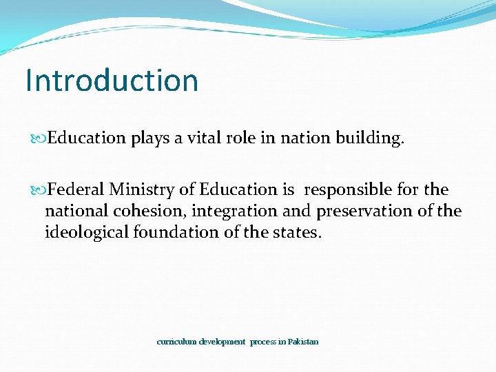 Introduction Education plays a vital role in nation building. Federal Ministry of Education is