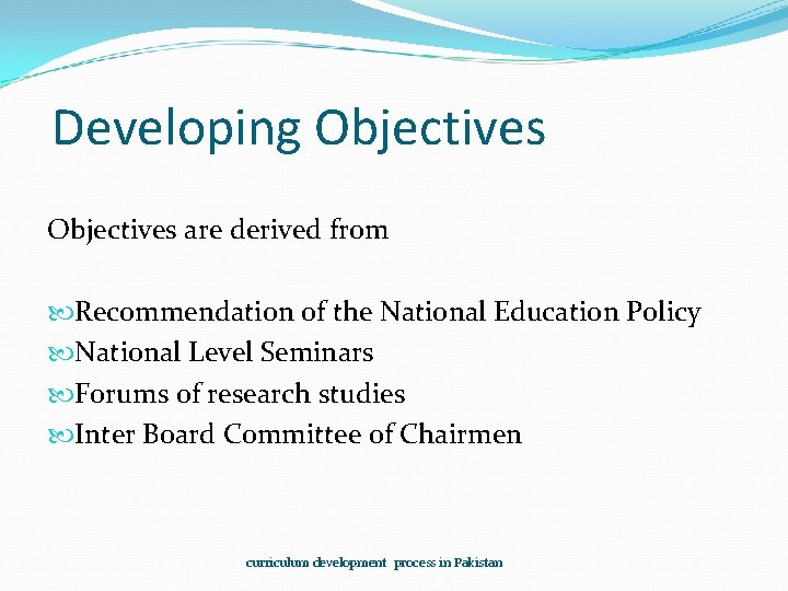 Developing Objectives are derived from Recommendation of the National Education Policy National Level Seminars