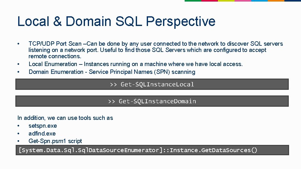 Local & Domain SQL Perspective • • • TCP/UDP Port Scan –Can be done