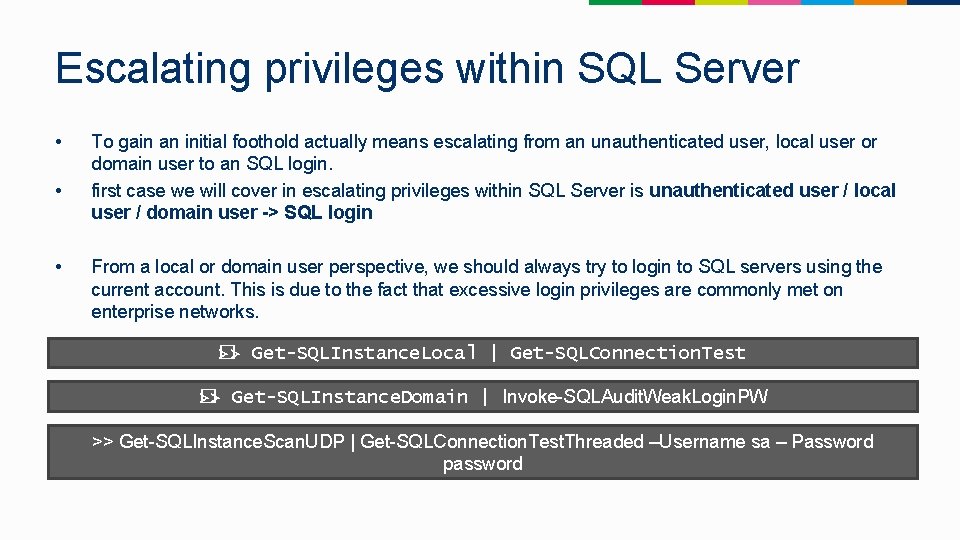 Escalating privileges within SQL Server • • • To gain an initial foothold actually