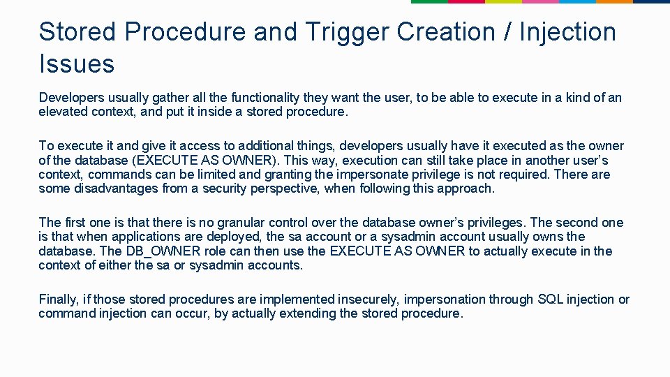Stored Procedure and Trigger Creation / Injection Issues Developers usually gather all the functionality