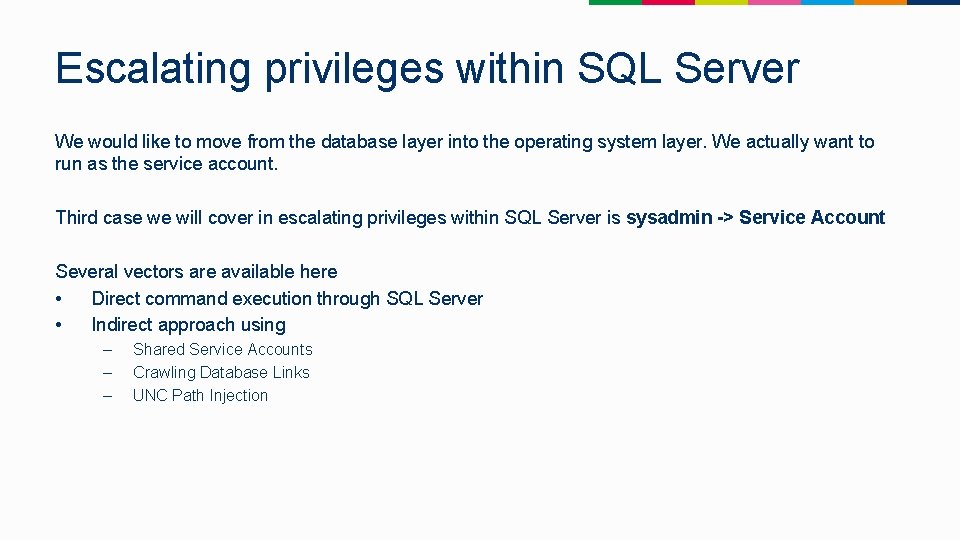 Escalating privileges within SQL Server We would like to move from the database layer