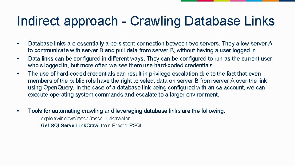 Indirect approach - Crawling Database Links • • Database links are essentially a persistent