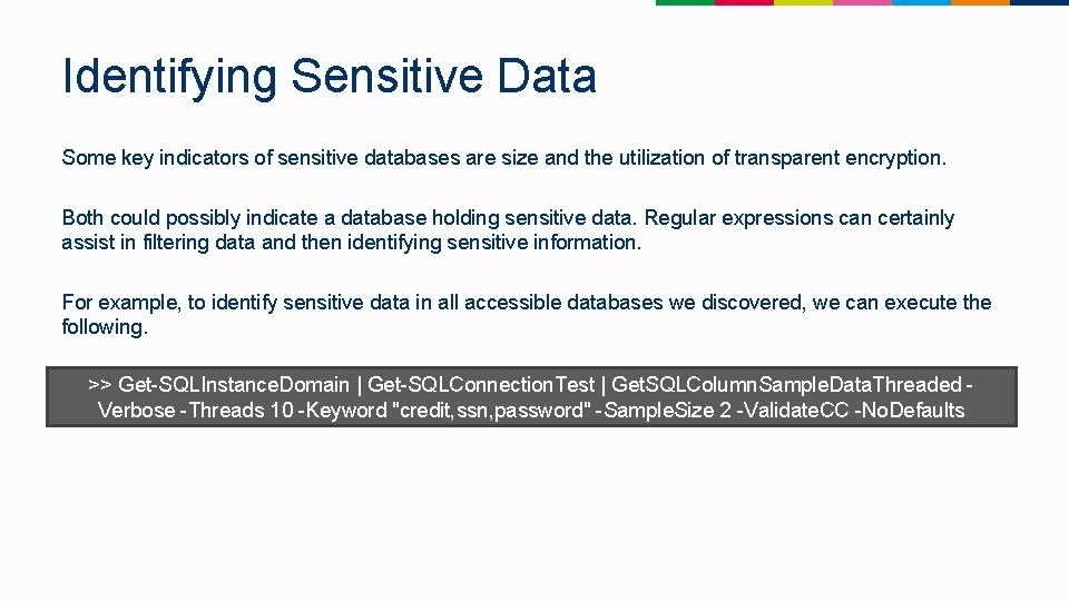 Identifying Sensitive Data Some key indicators of sensitive databases are size and the utilization