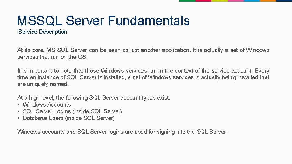 MSSQL Server Fundamentals Service Description At its core, MS SQL Server can be seen