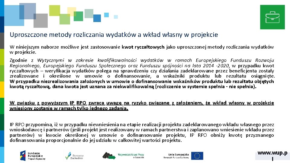 Uproszczone metody rozliczania wydatków a wkład własny w projekcie W niniejszym naborze możliwe jest