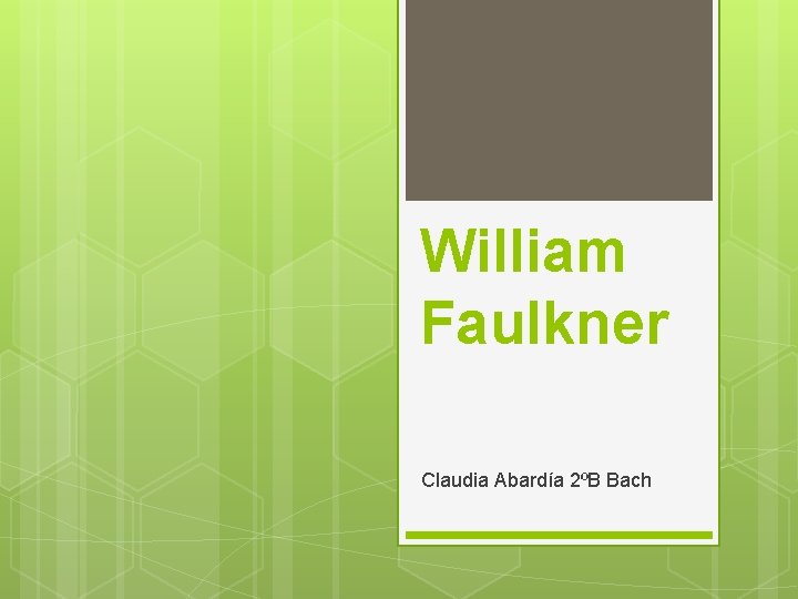 William Faulkner Claudia Abardía 2ºB Bach 