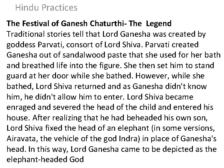 Hindu Practices The Festival of Ganesh Chaturthi- The Legend Traditional stories tell that Lord