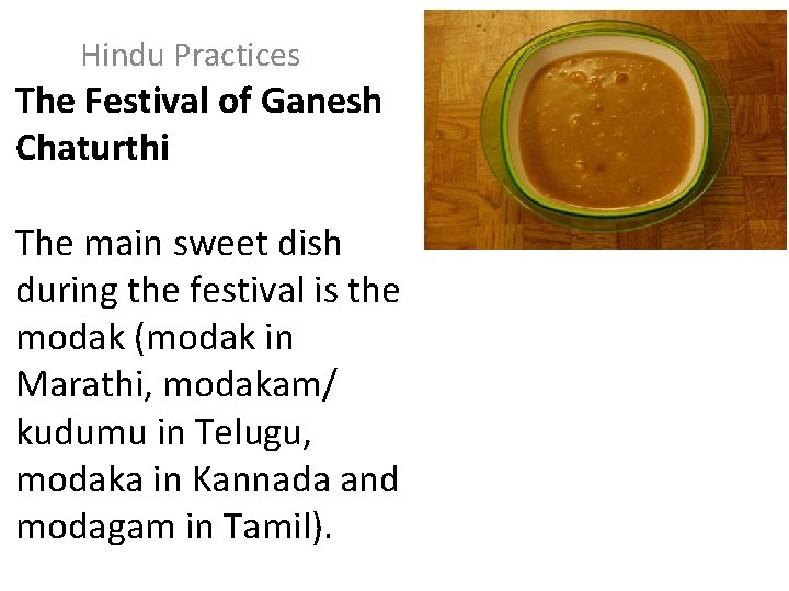 Hindu Practices The Festival of Ganesh Chaturthi The main sweet dish during the festival