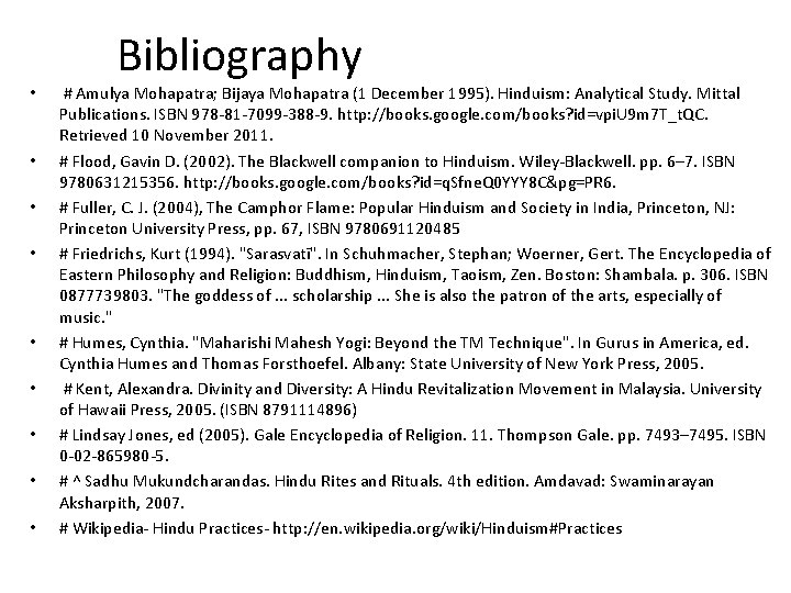  • • • Bibliography # Amulya Mohapatra; Bijaya Mohapatra (1 December 1995). Hinduism: