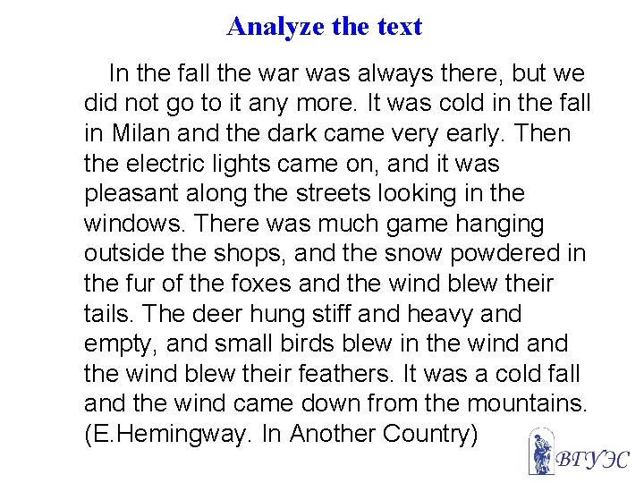 Analyze the text In the fall the war was always there, but we did