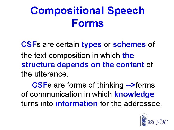 Compositional Speech Forms CSFs are certain types or schemes of the text composition in