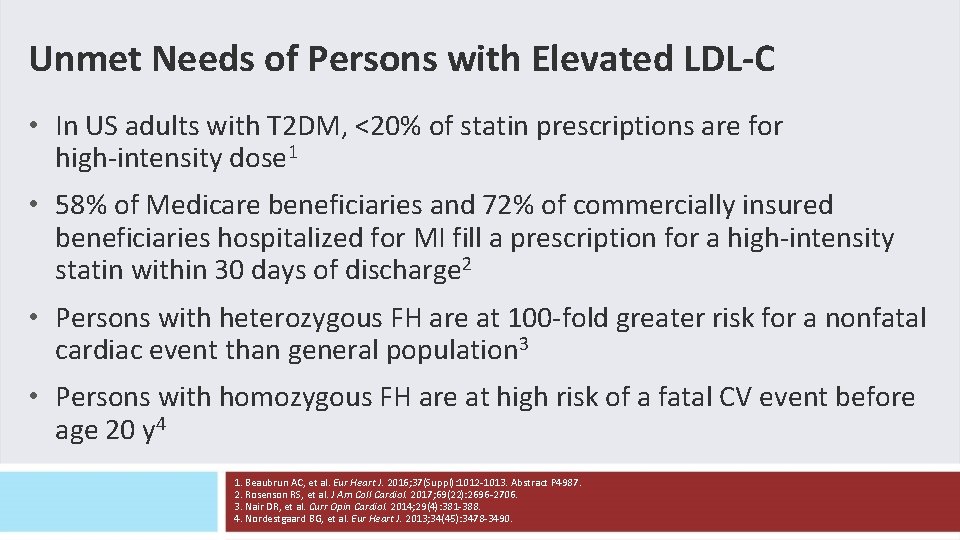 Unmet Needs of Persons with Elevated LDL-C • In US adults with T 2 Unmet Needs of Persons with Elevated LDL-C • In US adults with T 2