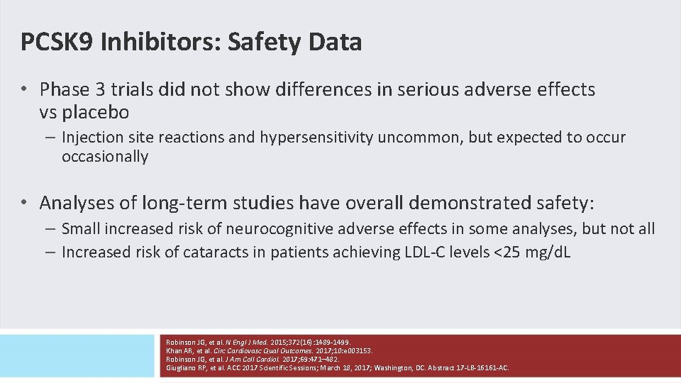 PCSK 9 Inhibitors: Safety Data • Phase 3 trials did not show differences in PCSK 9 Inhibitors: Safety Data • Phase 3 trials did not show differences in
