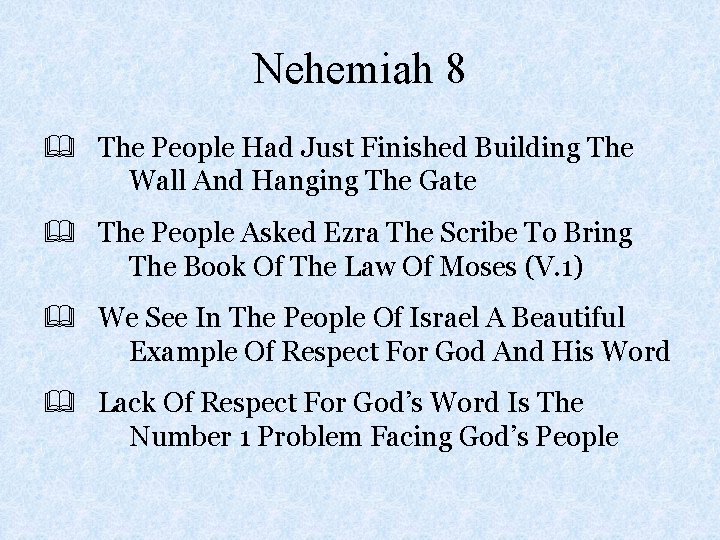 Nehemiah 8 & The People Had Just Finished Building The Wall And Hanging The