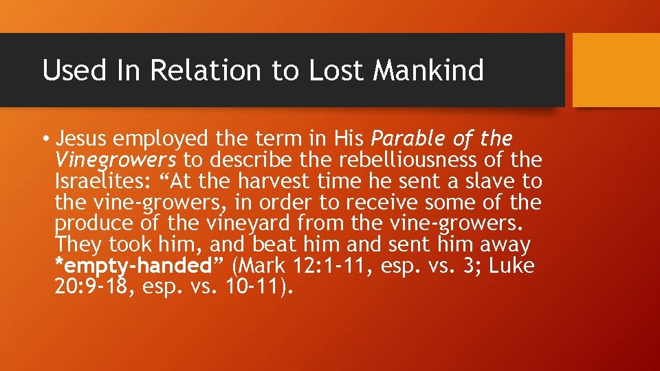 Used In Relation to Lost Mankind • Jesus employed the term in His Parable