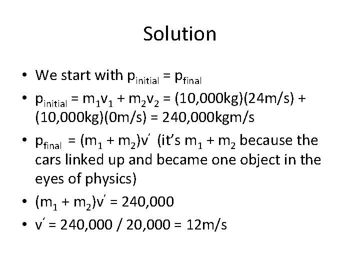 Solution • We start with pinitial = pfinal • pinitial = m 1 v