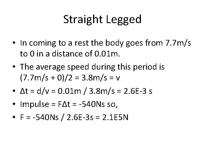 Straight Legged • In coming to a rest the body goes from 7. 7