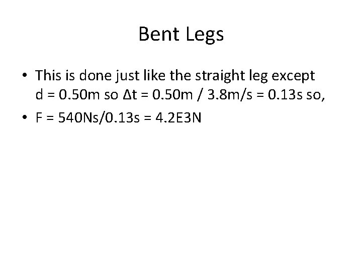 Bent Legs • This is done just like the straight leg except d =