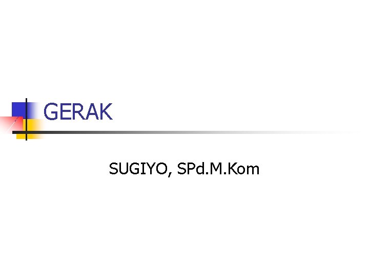 GERAK SUGIYO, SPd. M. Kom 