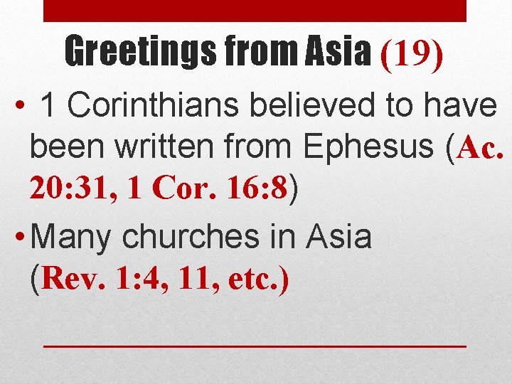 Greetings from Asia (19) • 1 Corinthians believed to have been written from Ephesus