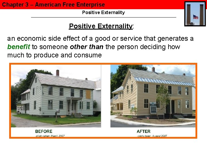 Chapter 3 – American Free Enterprise Positive Externality: an economic side effect of a