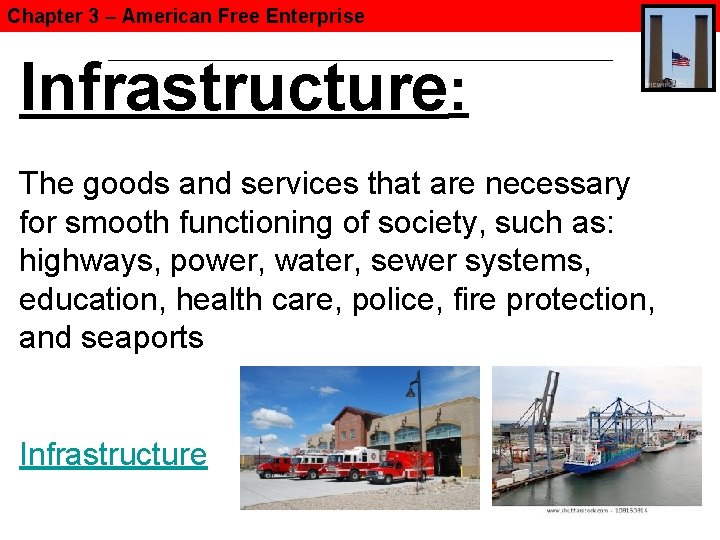 Chapter 3 – American Free Enterprise Infrastructure: The goods and services that are necessary