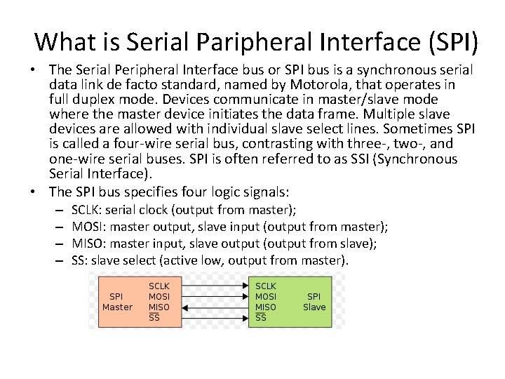 What is Serial Paripheral Interface (SPI) • The Serial Peripheral Interface bus or SPI