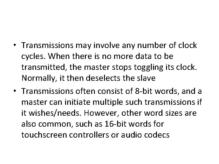  • Transmissions may involve any number of clock cycles. When there is no