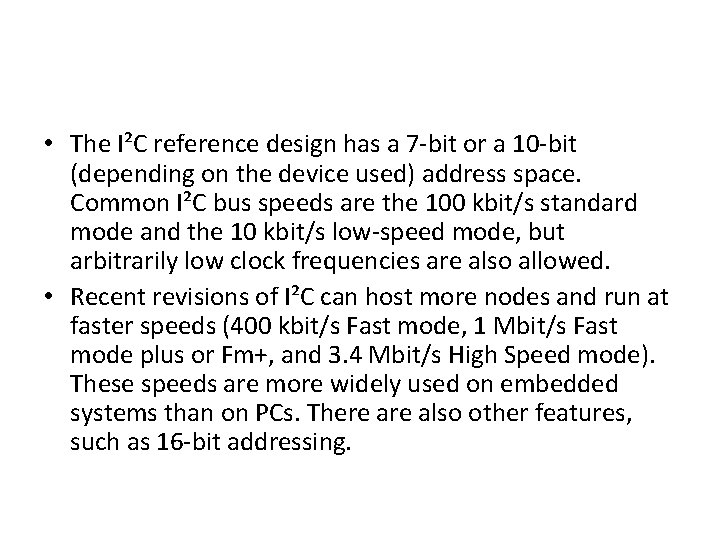  • The I²C reference design has a 7 -bit or a 10 -bit