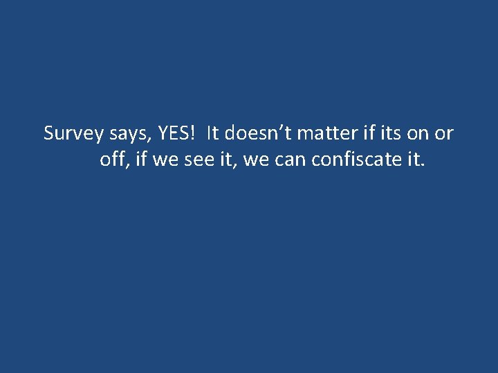 Survey says, YES! It doesn’t matter if its on or off, if we see Survey says, YES! It doesn’t matter if its on or off, if we see
