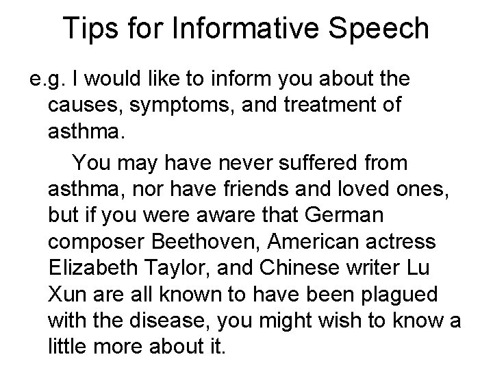 Tips for Informative Speech e. g. I would like to inform you about the