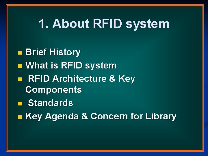 1. About RFID system Brief History n What is RFID system n RFID Architecture 1. About RFID system Brief History n What is RFID system n RFID Architecture