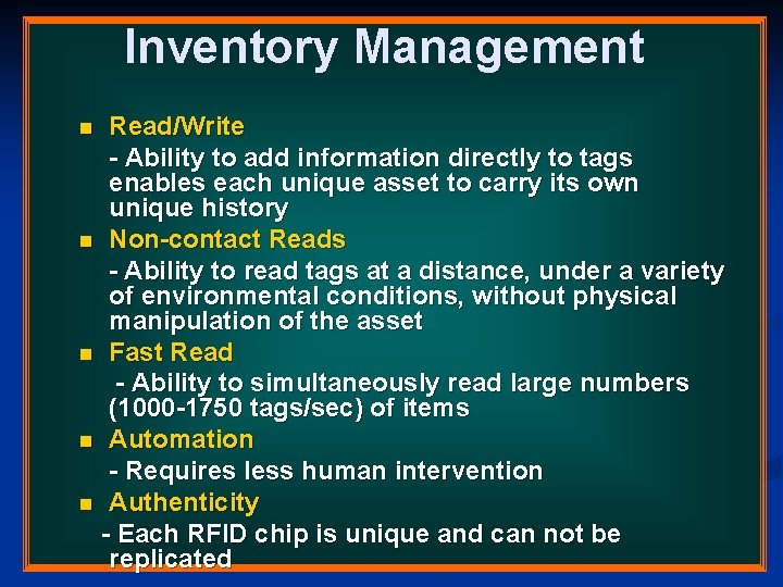 Inventory Management Read/Write - Ability to add information directly to tags enables each unique Inventory Management Read/Write - Ability to add information directly to tags enables each unique