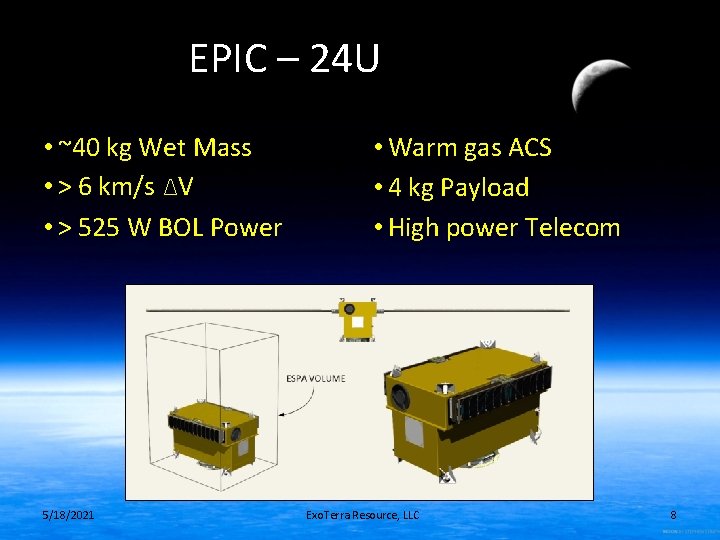 EPIC – 24 U • ~40 kg Wet Mass • > 6 km/s ∆V