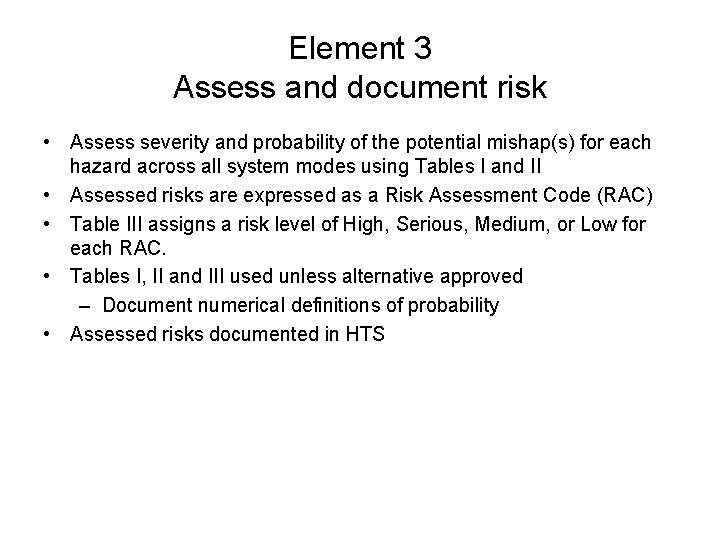 Element 3 Assess and document risk • Assess severity and probability of the potential
